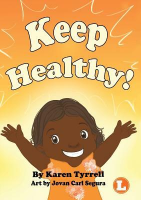 Keep Healthy by Karen Tyrell