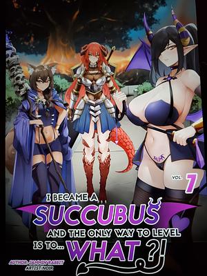 I became a succubus and the only way to level is what by Jammin' Rabbit