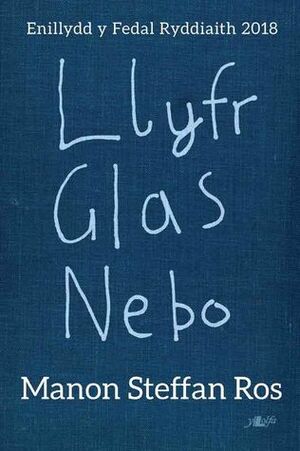 Llyfr Glas Nebo by Manon Steffan Ros