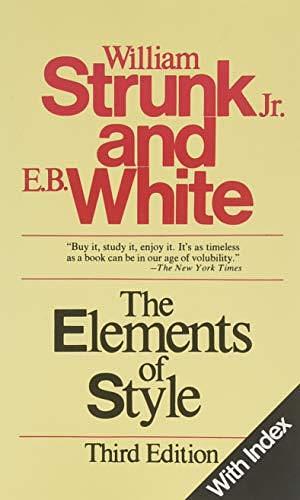 The Elements of Style by Jr. William Strunk by William Strunk Jr., William Strunk Jr.