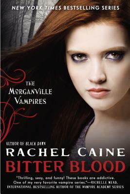 Bitter Blood: The Morganville Vampires by Rachel Caine