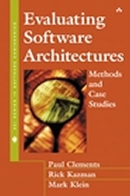 Evaluating Software Architectures: Methods and Case Studies by Rick Kazman, Peter Gordon, Paul Clements