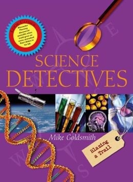 Science Detectives: Blazing a Trail by Mike Goldsmith