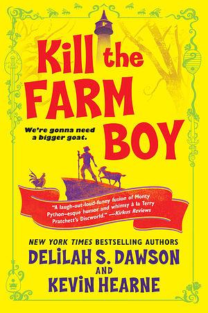 Kill the Farm Boy by Delilah S. Dawson, Kevin Hearne