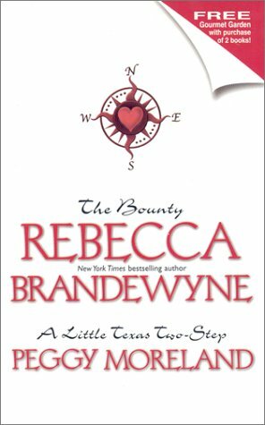 The Bounty / A Little Texas Two Step by Peggy Moreland, Rebecca Brandewyne