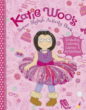Katie Woo's Super Stylish Activity Book by 