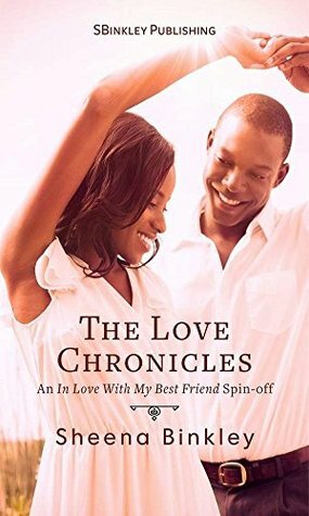 The Love Chronicles by Sheena Binkley