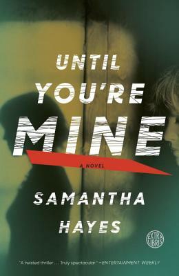 Until You're Mine by Samantha Hayes