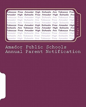 Amador Public Schools Annual Parent Notification by Elizabeth Chapin-Pinotti