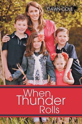 When Thunder Rolls by Dawn Cole