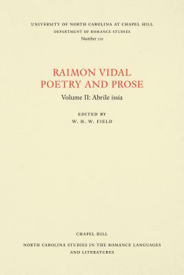 Raimon Vidal, Poetry and Prose: Volume II: Abrile Issia by 