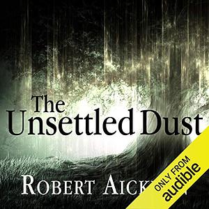 The Unsettled Dust by Robert Aickman