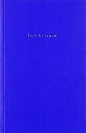 How to Travel by The School of Life