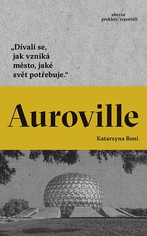 Auroville by Katarzyna Boni