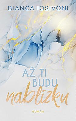 Až ti budu nablízku by Bianca Iosivoni