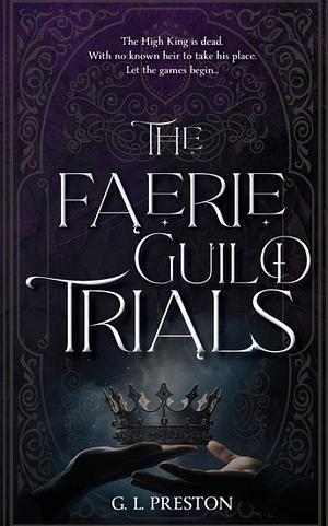 The Faerie Guild Trials by Gemma L. Preston