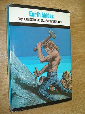 EARTH ABIDES by George R. Stewart, George R. Stewart