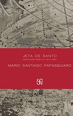 Jeta de santo. by Mario Raúl Guzmán, Rebeca López, Mario Santiago Papasquiaro