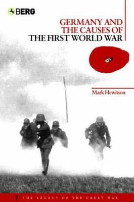 Germany and the Causes of the First World War by Mark Hewitson