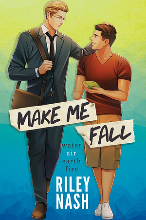 Make Me Fall: Special Edition by Riley Nash