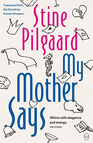 My Mother Says by Stine Pilgaard