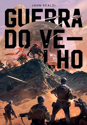 A Guerra do velho by John Scalzi, John Scalzi