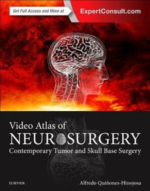 Video Atlas of Neurosurgery: Contemporary Tumor and Skull Base Surgery by Alfredo Quinones-Hinojosa