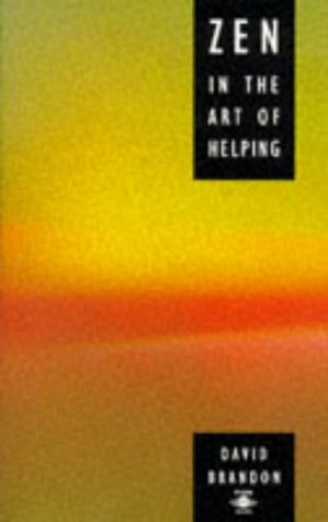 Zen in the Art of Helping by David Brandon