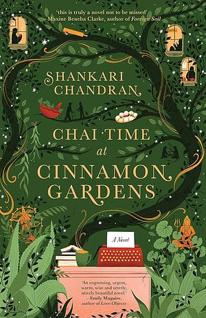 Chai Time at Cinnamon Gardens: Shortlisted for the Miles Franklin Literary Award by Shankari Chandran