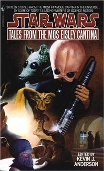 Tales from the Mos Eisley Cantina by Doug Beason, Tom Veitch, Martha Veitch, Kathy Tyers, Timothy Zahn, Judith Reeves-Stevens, Kenneth C. Flint, Dave Wolverton, Jerry Oltion, Barbara Hambly, David Bischoff, Jennifer Roberson, A.C. Crispin, M. Shayne Bell, Rebecca Moesta, Kevin J. Anderson, Daniel Keys Moran, Garfield Reeves-Stevens