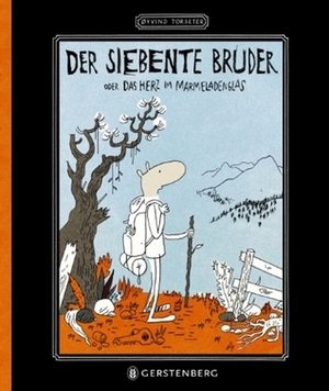 Der siebente Bruder oder Das Herz im Marmeladenglas by Maike Dörries, Øyvind Torseter