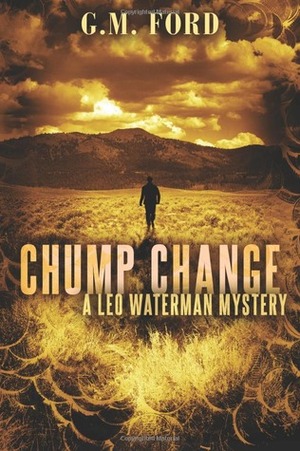 Chump Change by G.M. Ford