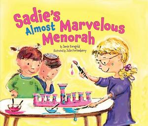 Sadie's Almost Marvelous Menorah by Jamie Korngold