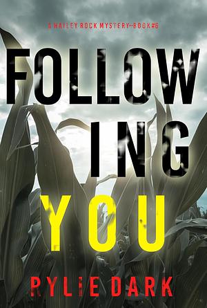 Following You by Rylie Dark, Rylie Dark