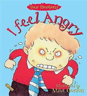 I Feel Angry by Brian Moses