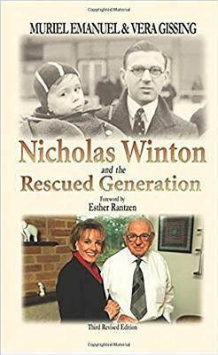 Nicholas Winton and the Rescued Generation: Save One Life, Save the World by Muriel Emanuel, Vera Gissing