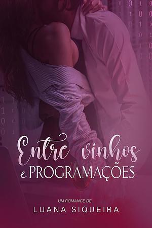 Entre vinhos e programações by Luana Siqueira