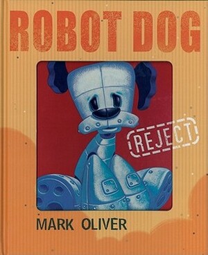 Robot Dog by Mark Oliver