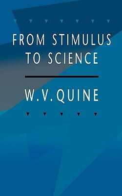 From Stimulus to Science by W. V. Quine