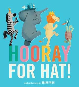 Hooray for Hat! (Board Book) by Brian Won