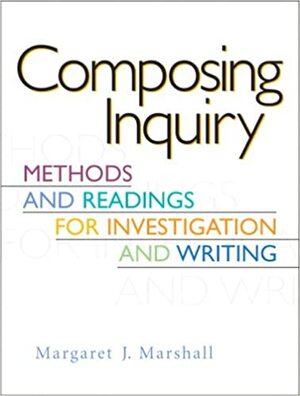 Composing Inquiry: Methods and Readings for Investigation and Writing by James Britton, Margaret Marshall, Isis Artze-Vega