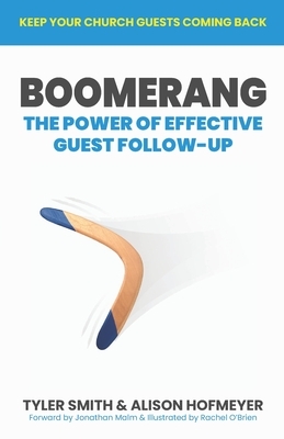 Boomerang: The Power of Effective Guest Follow-up by Alison Hofmeyer, Tyler Smith