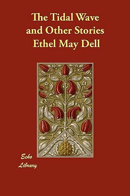 The Tidal Wave and Other Stories by Ethel May Dell