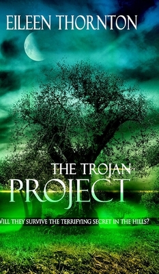 The Trojan Project by Eileen Thornton