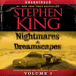 Nightmares & Dreamscapes, Volume I by Stephen King