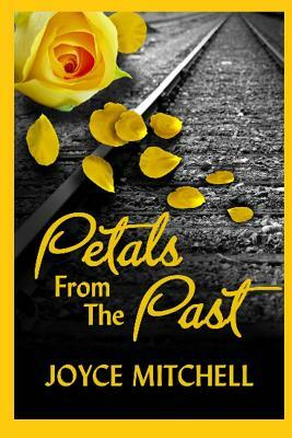 Petals from the Past by Joyce Mitchell