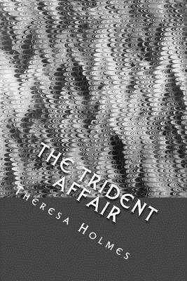 The Trident Affair: From the Delphian Chronicles by Theresa Holmes