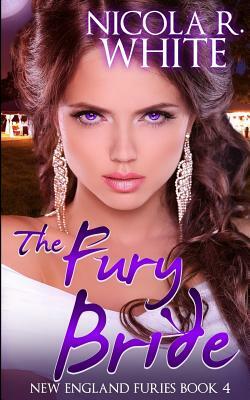 The Fury Bride: New England Furies Book 4 by Nicola R. White