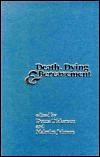 Death, Dying and Bereavement by 