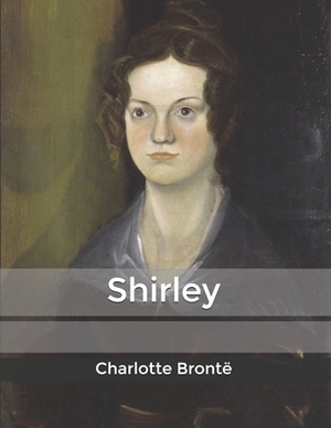 Shirley by Charlotte Brontë